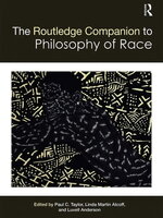 Routledge Companion to the Philosophy of Race