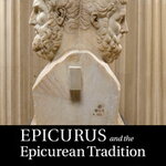 Epicurus and the Epicurean Tradition
